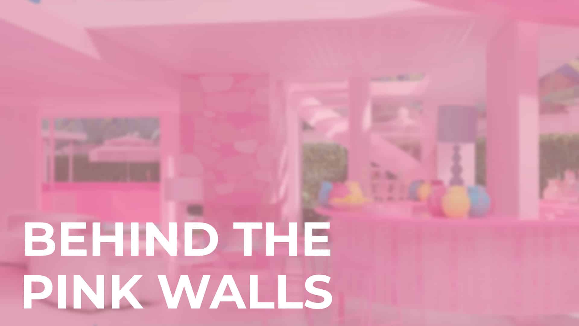 Video thumbnail, "Behind the pink walls" in text